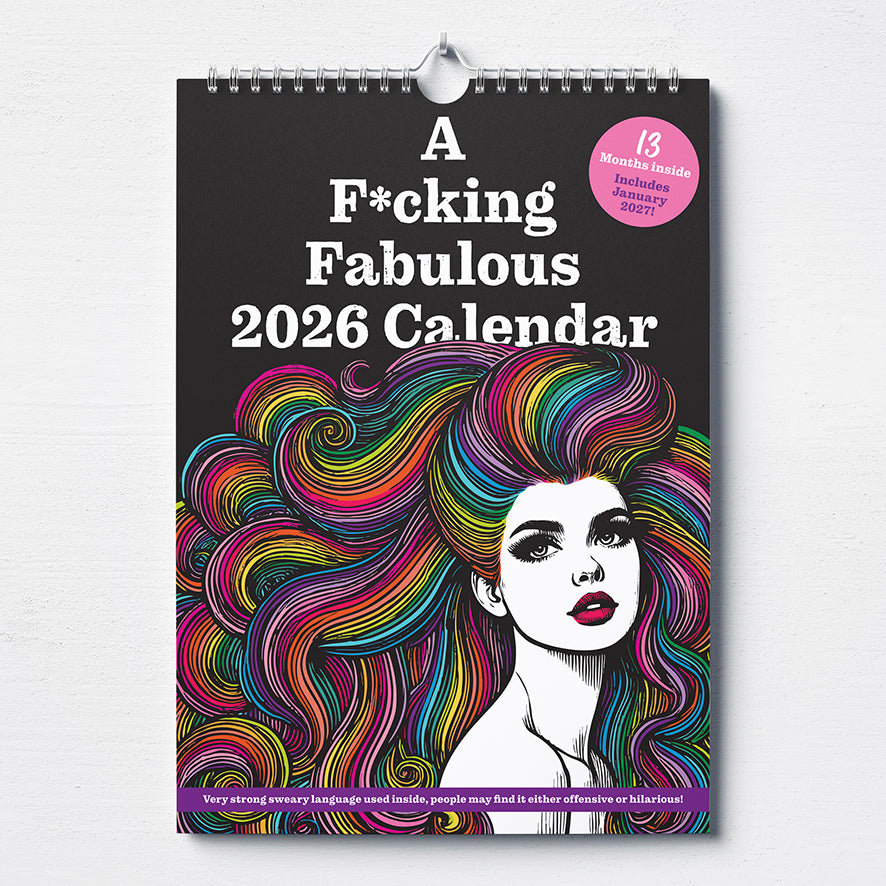 The F*cking Fabulous 2026 Calendar (A4, 13 months inc Jan 2027) features bold white text and a rainbow-haired illustrated woman on black—perfect for making your wall pop. Includes a pink sticker highlighting "13 Months Inside.