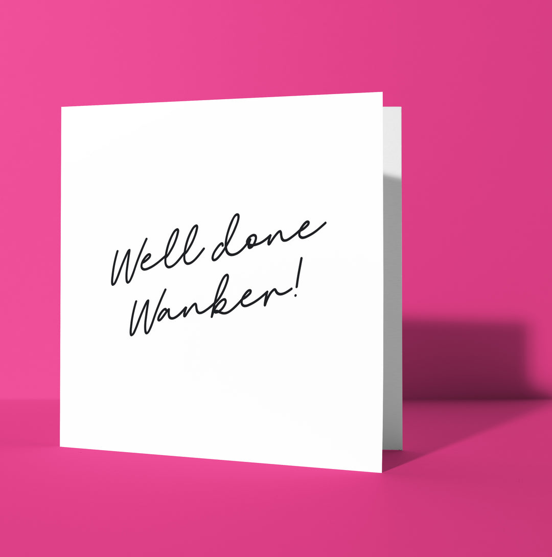 Well Done Wanker Script Card