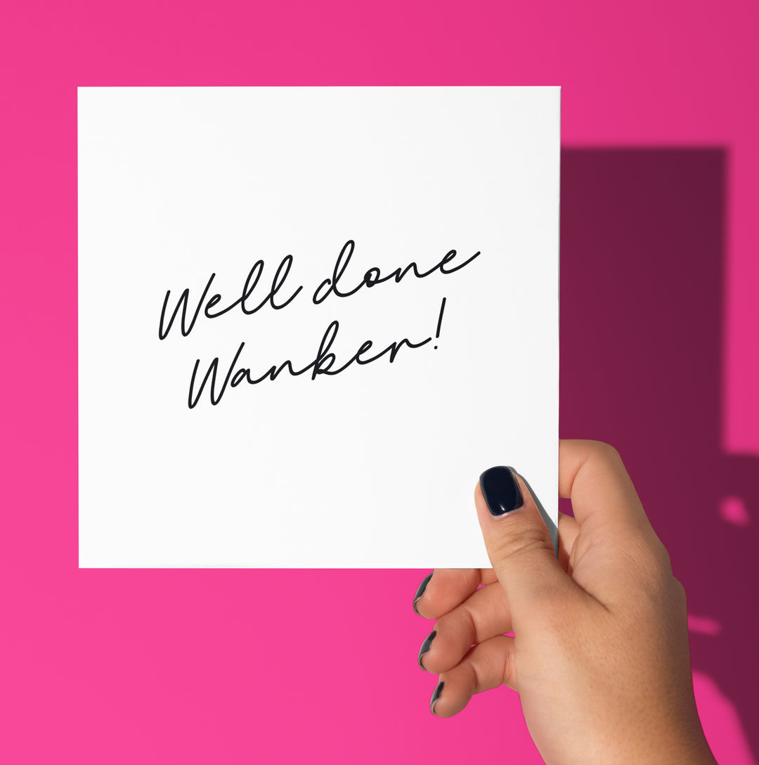 Well Done Wanker Script Card