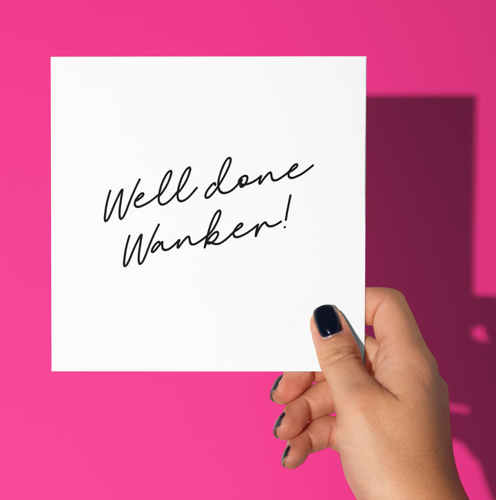 Well Done Wanker Script Card