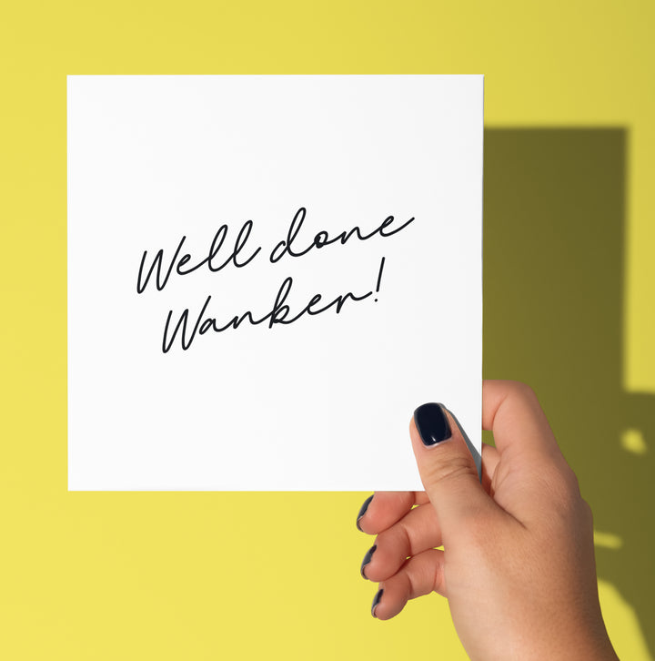 Well Done Wanker Script Card