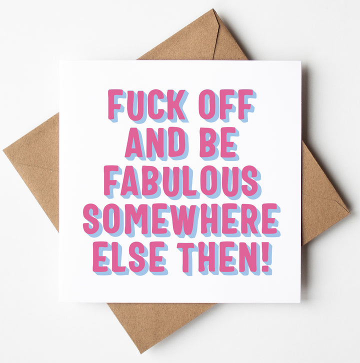 Fuck Off Fabulous Type Card