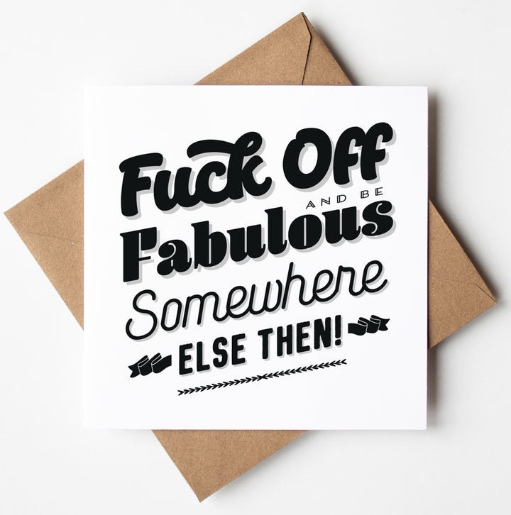 Fuck Off Fabulous Typographic Card