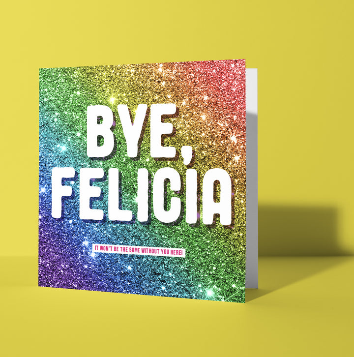 Bye, Felicia Glitter Card