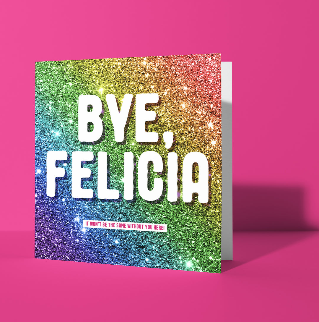 Bye, Felicia Glitter Card