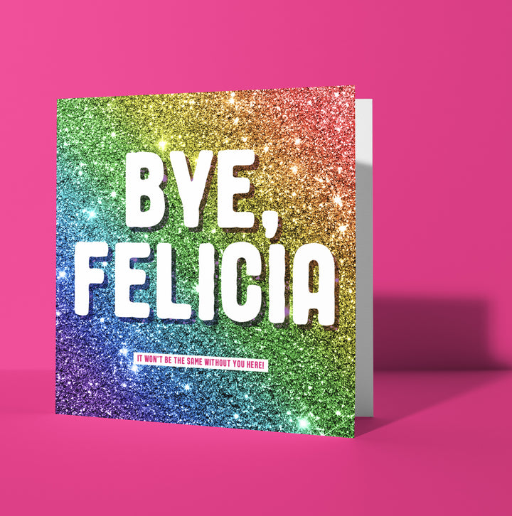 Bye, Felicia Glitter Card
