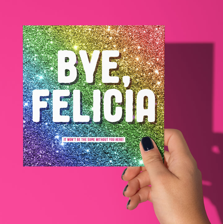 Bye, Felicia Glitter Card