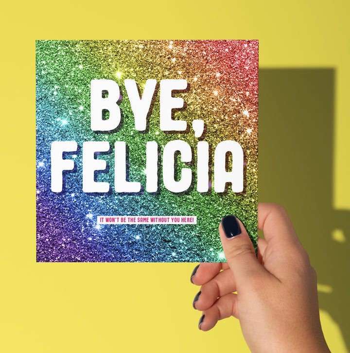 Bye, Felicia Glitter Card