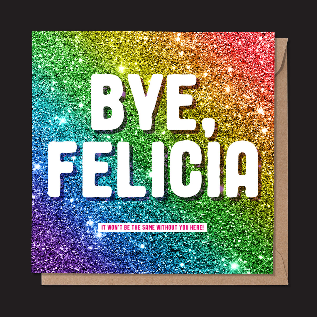 Bye, Felicia Glitter Card