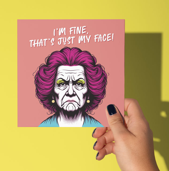 I'm Fine, That's Just My Face! Funny Friendship, Vintage Style Rude Greetings Card