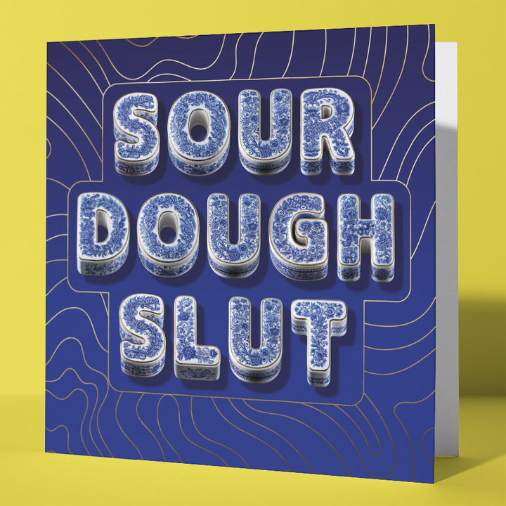 Funny Rude Birthday Card Sour Dough Slut Porcelain Style Friendship Gold Foil Card Sweary Card Lady
