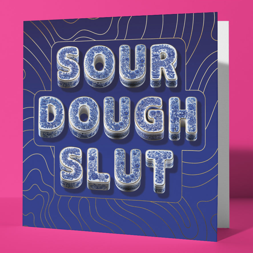 Funny Rude Birthday Card Sour Dough Slut Porcelain Style Friendship Gold Foil Card Sweary Card Lady