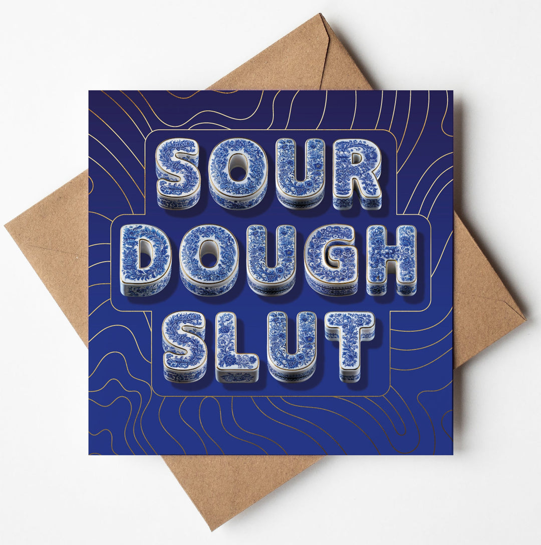 Funny Rude Birthday Card Sour Dough Slut Porcelain Style Friendship Gold Foil Card Sweary Card Lady