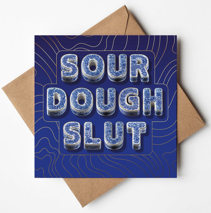 Funny Rude Birthday Card Sour Dough Slut Porcelain Style Friendship Gold Foil Card Sweary Card Lady
