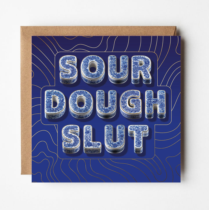 Funny Rude Birthday Card Sour Dough Slut Porcelain Style Friendship Gold Foil Card Sweary Card Lady
