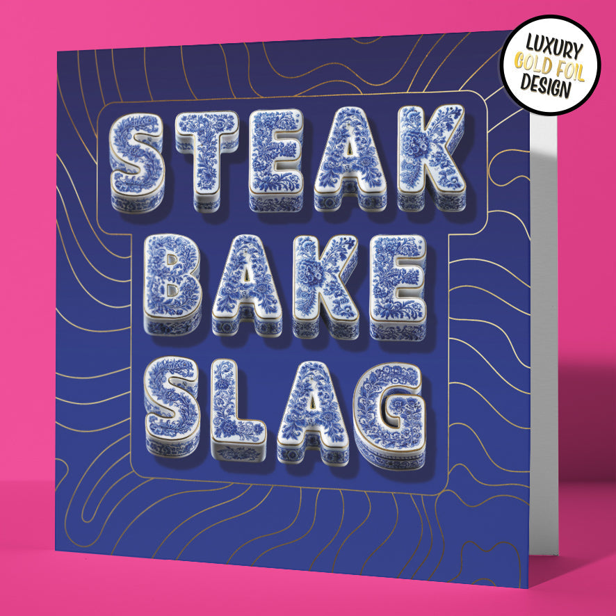 Funny Rude Birthday Card Steak Bake Slag Porcelain Style Foodie Gold Foil Card Sweary Card Lady
