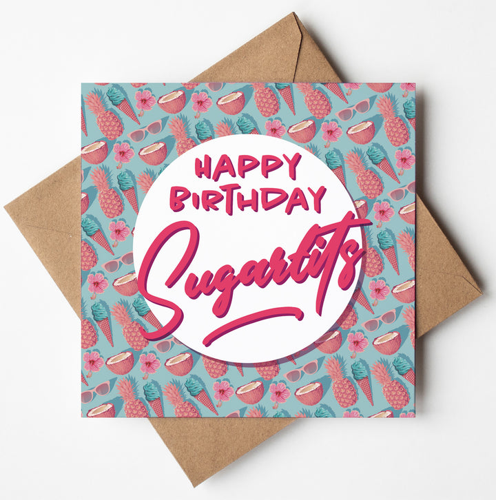 Fun Birthday Greeting, Happy Birthday Sugartits Tropical Card | Sassy Birthday Wishes | Bold Tropical Card