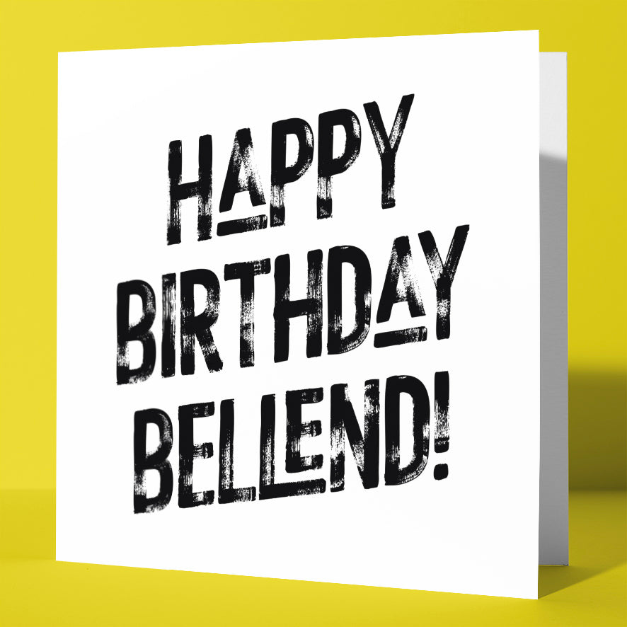The Happy Birthday Bellend! Harlem Card features bold, distressed black text on a yellow background—a cheeky UK-printed birthday card perfect for fun greetings.
