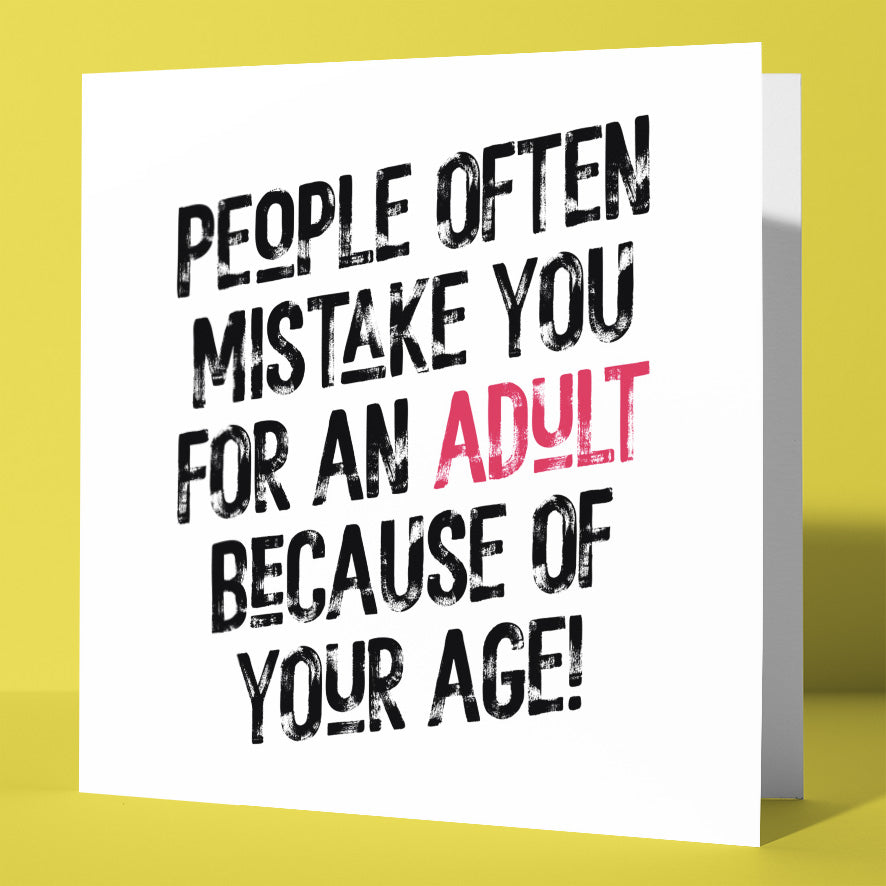 The People Often Mistake You Birthday Harlem Card features bold, distressed text: "People often mistake you for an ADULT because of your age!" with "ADULT" in pink on yellow. A vibrant card, thoughtfully designed in Wales.