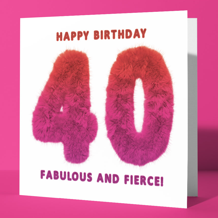 Celebrate in style with the Happy Birthday 40 Fabulous And Fierce! Birthday Card, featuring bold pink and red "40" numbers, "HAPPY BIRTHDAY" on top, and "FABULOUS AND FIERCE!" below—perfect for a 40th birthday.