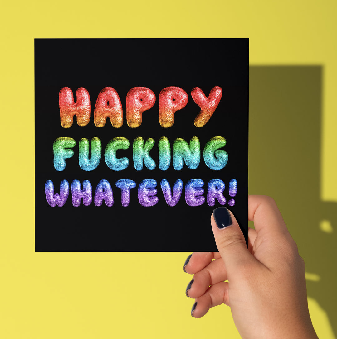 Happy Fucking Whatever! Rainbow Font Card