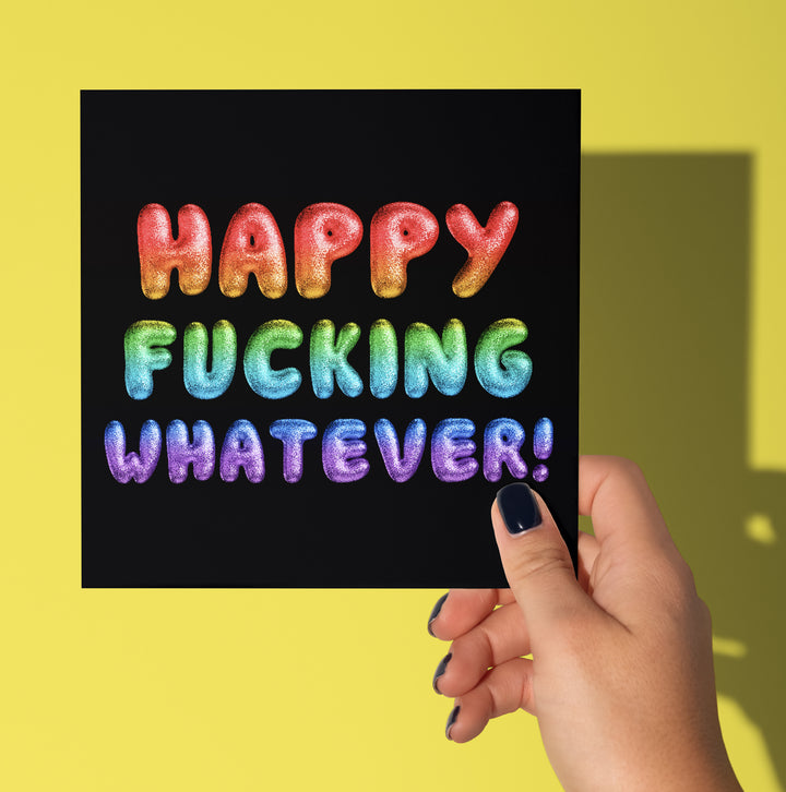 Happy Fucking Whatever! Rainbow Font Card
