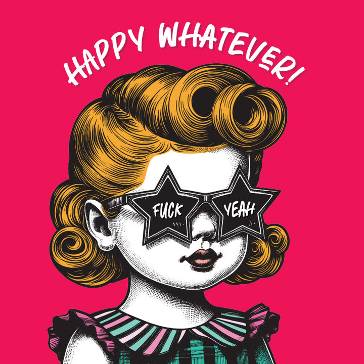 Happy Whatever! Fuck Yeah. Retro Baby Girl, Bold Birthday Celebration Card
