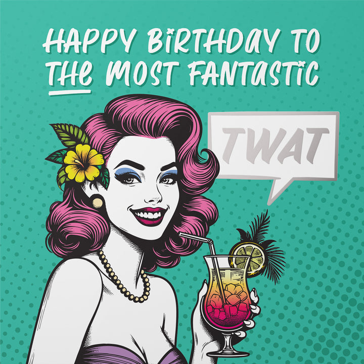 Cocktail Birthday Card For The Most Fantastic Twat Silver Foil Design