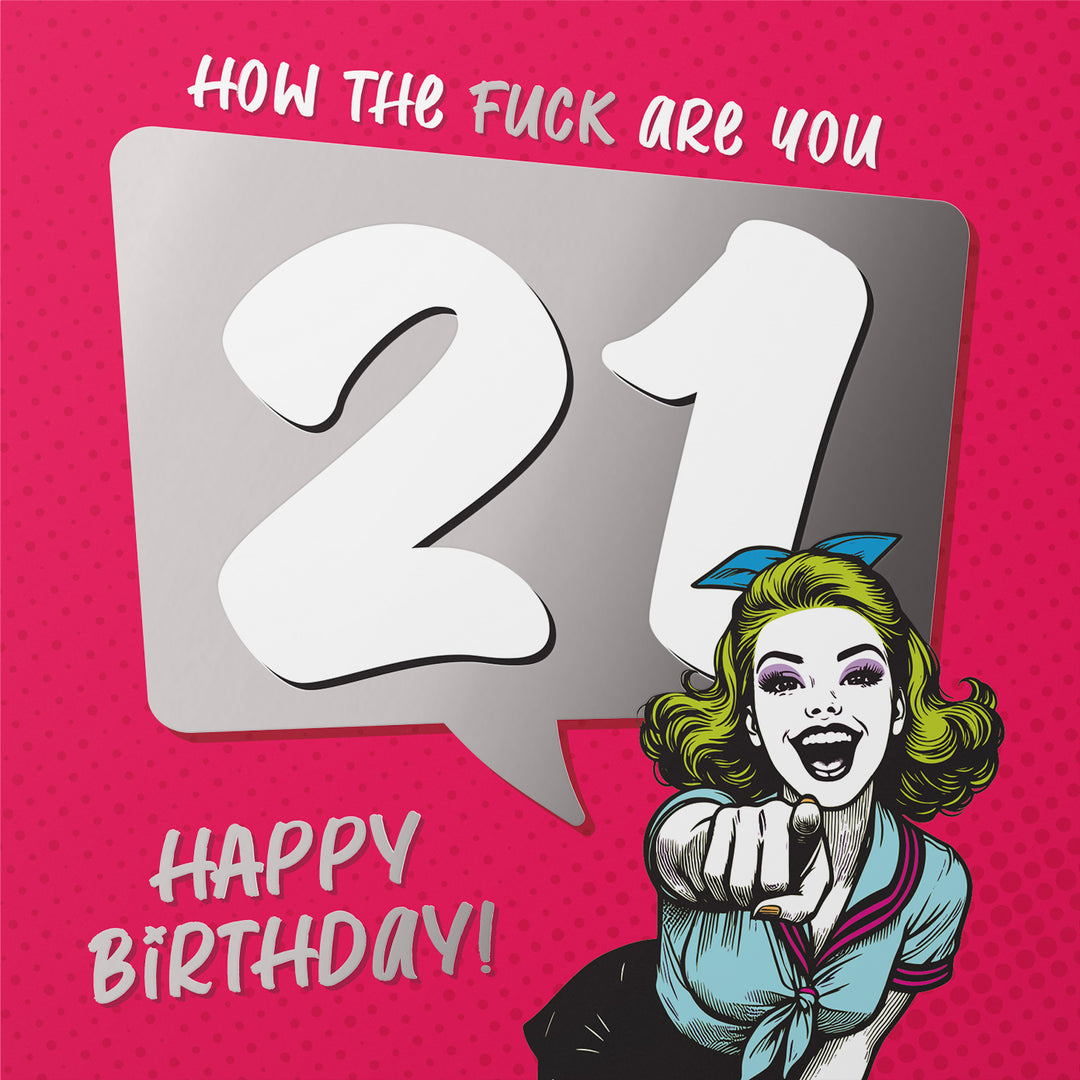 Sarcastic 21st Birthday Card How The Fuck Are You 21 Silver Foil Detail