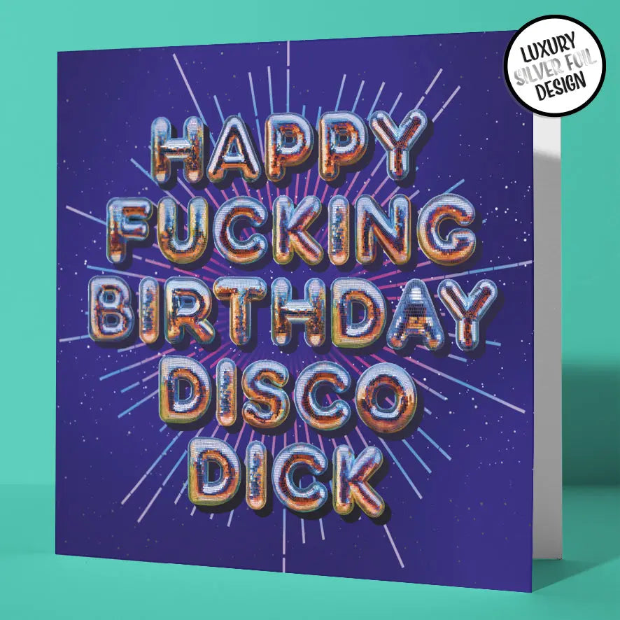 Birthday Card for Him Funny Rude Disco Dick Silver Foil Birthday Card Mate Sweary Card Lady
