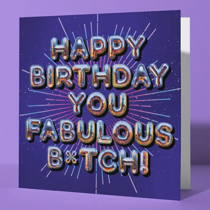 Birthday Card for Best Friend Funny Fabulous B*tch Disco Silver Foil Card Sweary Card Lady