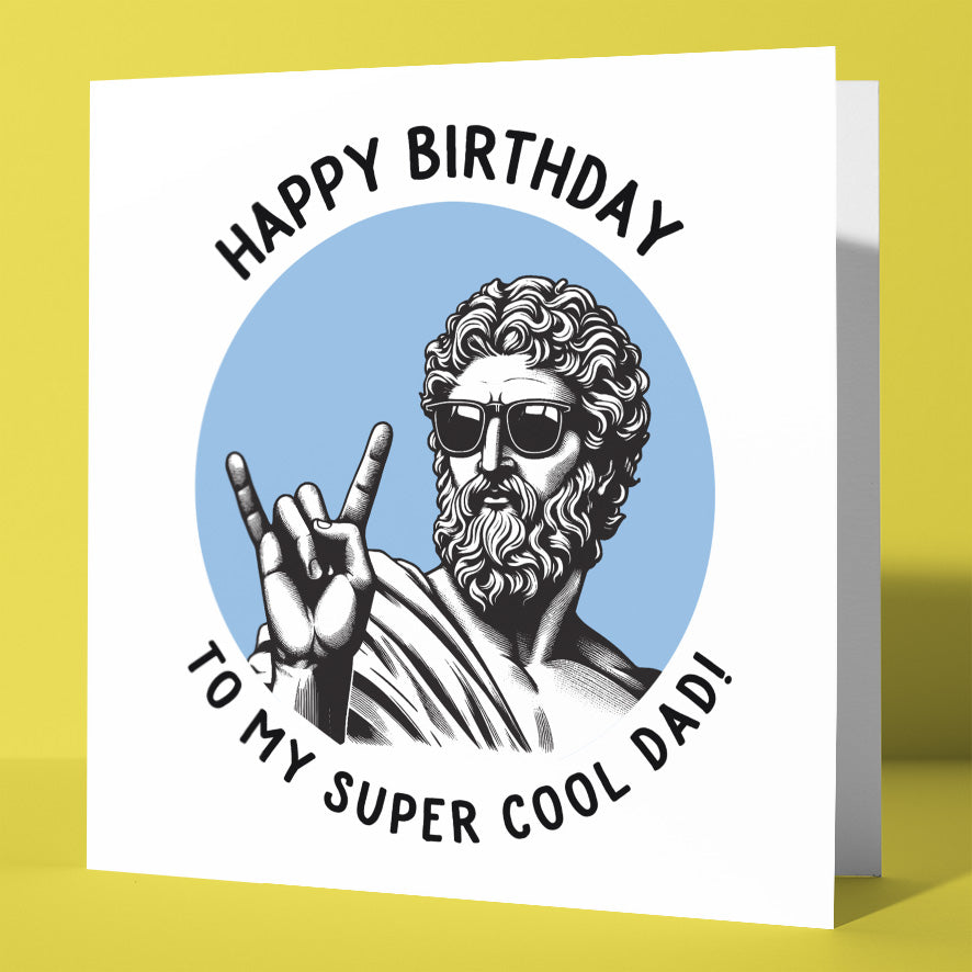 The Happy Birthday To My Super Cool Dad! Statue Dude Card features a classical statue wearing sunglasses and making a "rock on" gesture, with the text: "Happy Birthday to my super cool dad!" on a crisp white background.