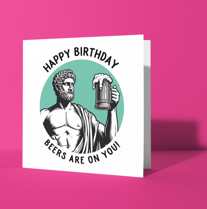 Happy Birthday. Beers Are On You! Statue Dude Card