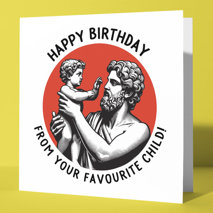 Happy Birthday From Your Favourite Child Statue Dude Card Sweary Card Lady
