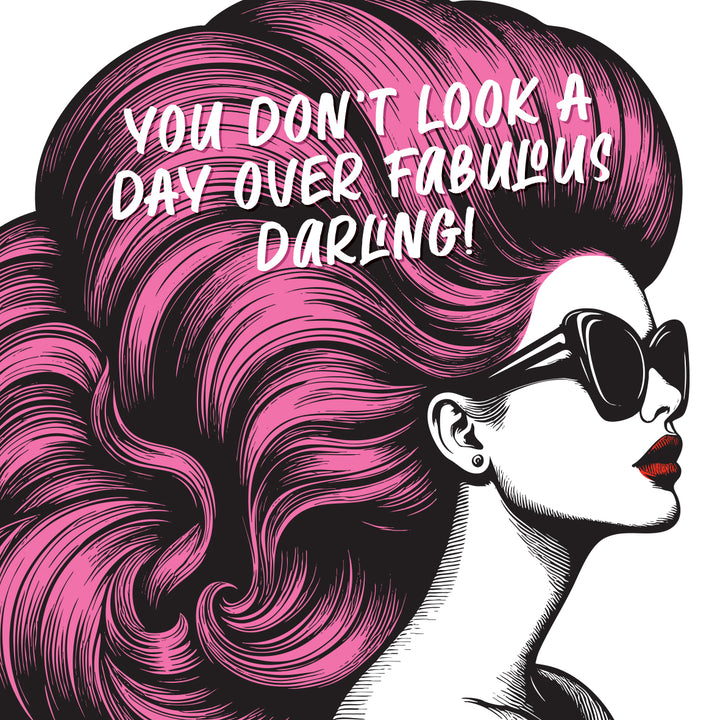 You Don't Look A Day Over Fabulous Darling! Vintage Babes Happy Birthday Card