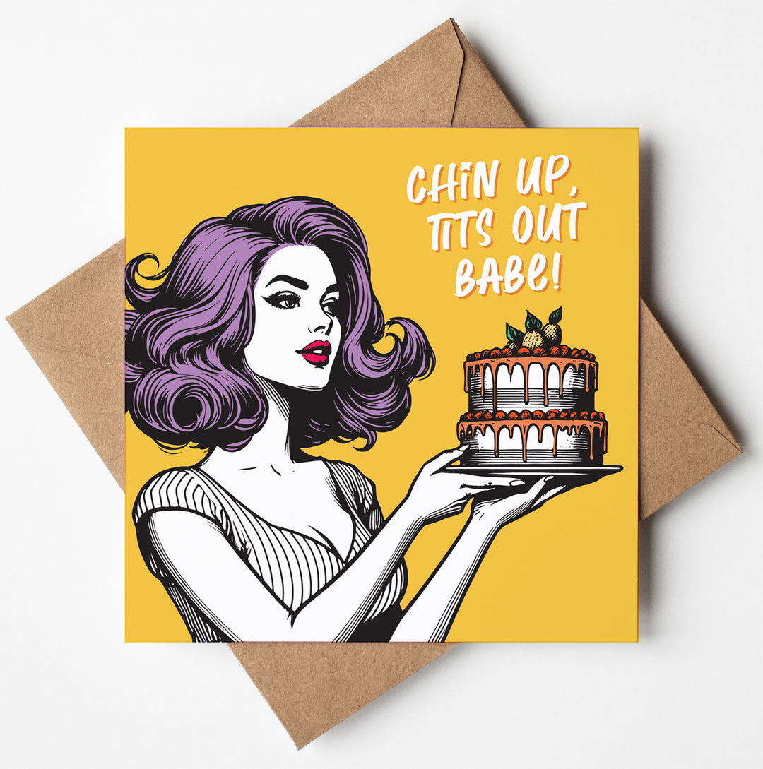 Chin Up, Tits Out Babe! Vintage Babes Happy Birthday Card