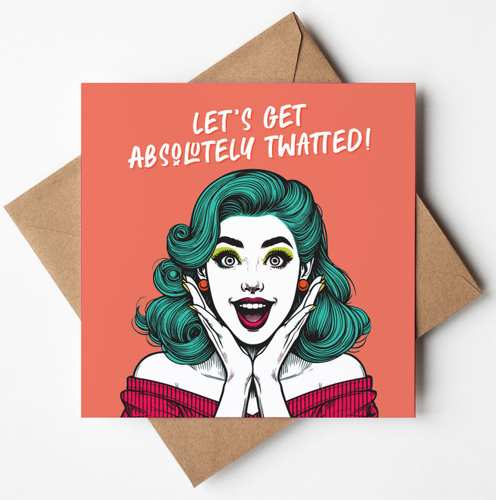 Let's Get Absolutely Twatted! Vintage Babes Birthday Celebration Card