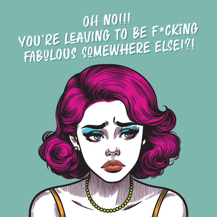 Oh No!!! You're Leaving To Be F*cking Fabulous Somewhere Else!?! Vintage Babes New Job Card