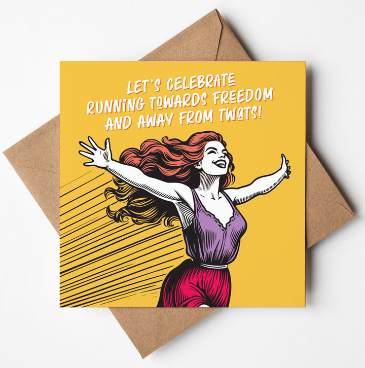 Let's Celebrate Running Towards Freedom And Away From Twats! Good Luck Card