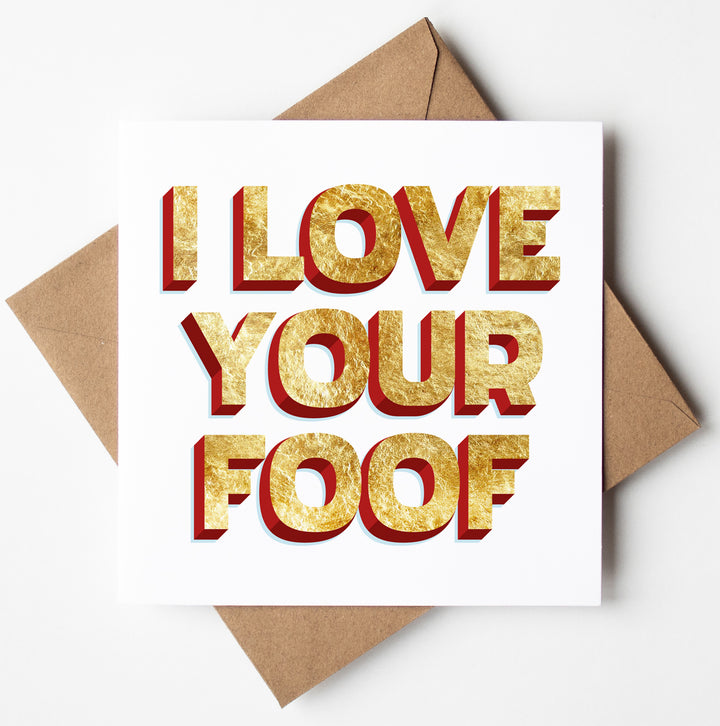 I Love Your Foof Card