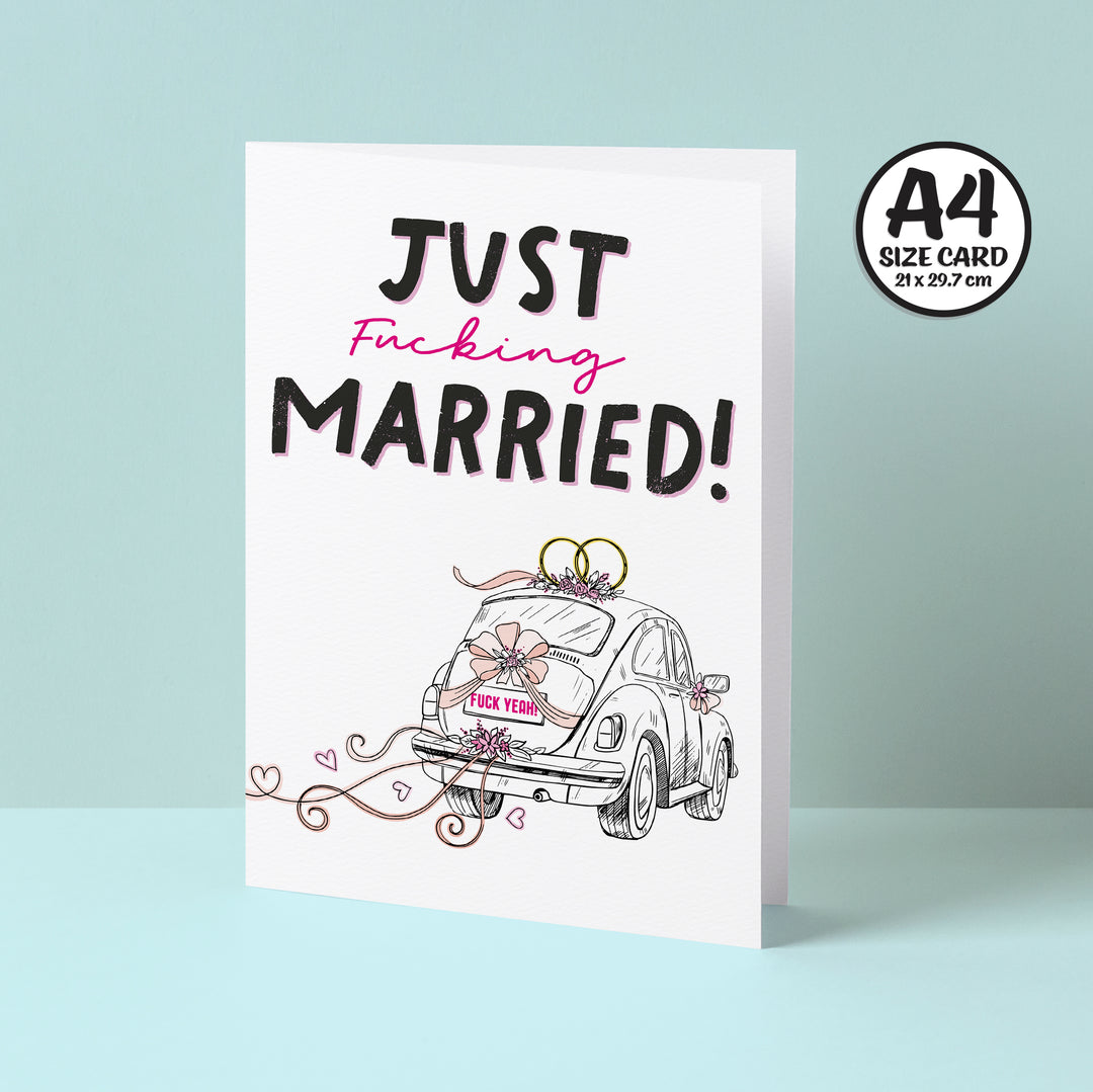 Product Description: The "Big Just Fucking Married Card" (A4 size) features a bold "Just Married" greeting with the word "Fucking" elegantly written in pink between them. Below, there is an illustration of a wedding car with a "Fuck Yeah" license plate, complete with floral and can decorations. The inside is blank for your personal message. Available for worldwide shipping.