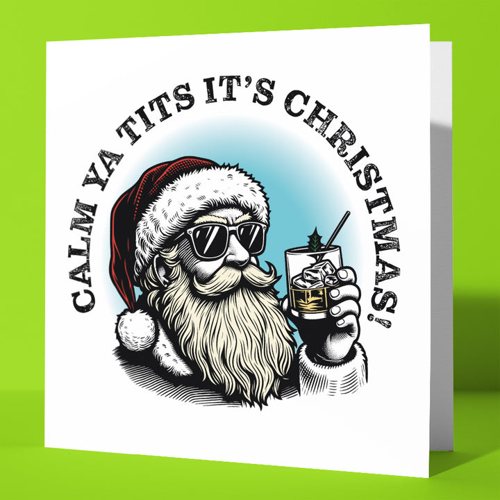 Sunglass Santa's Calm Ya Tits It's Christmas! Card
