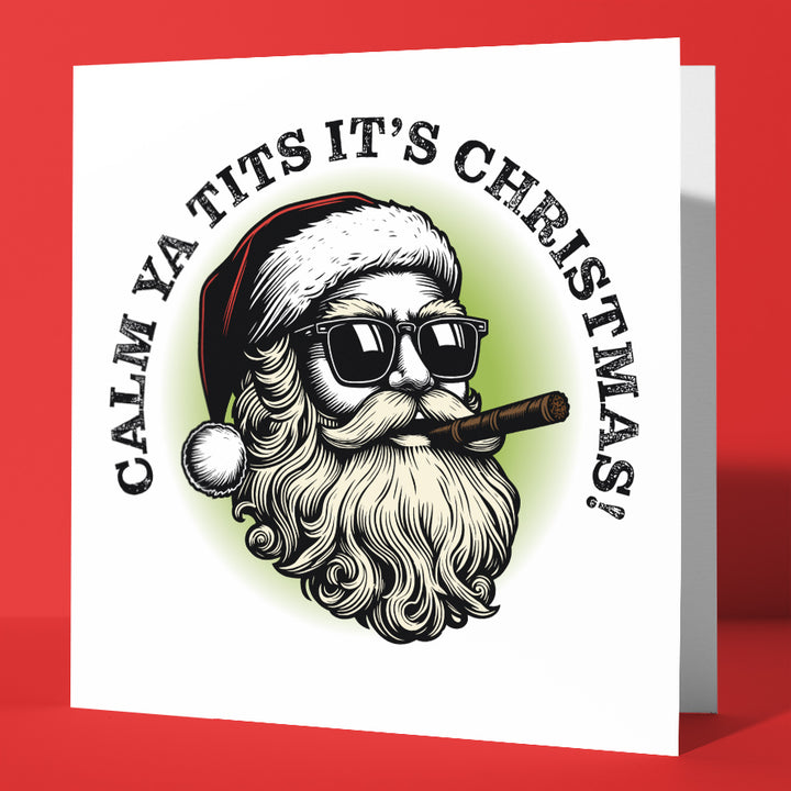 Sunglass Santa's Calm Ya Tits It's Christmas! Card