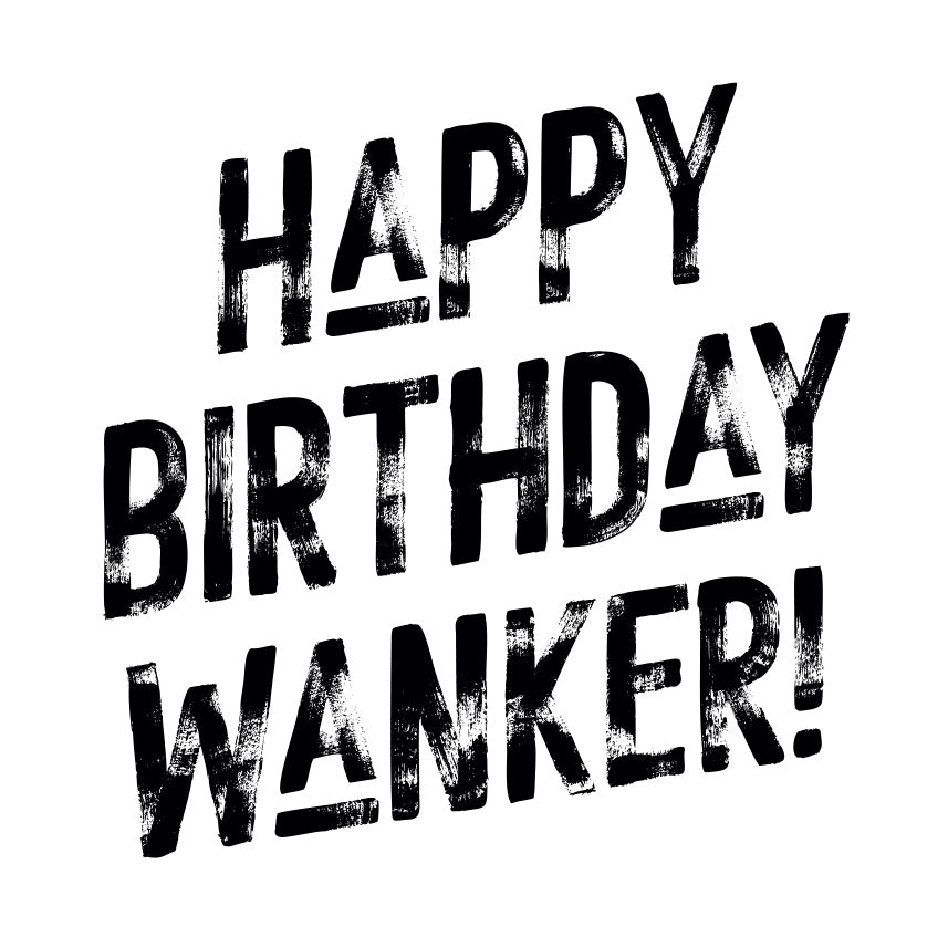 Happy Birthday Wanker! MInimalist Typographic Harlem Card