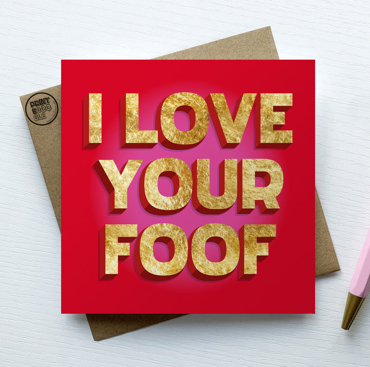 I Love Your Foof Card