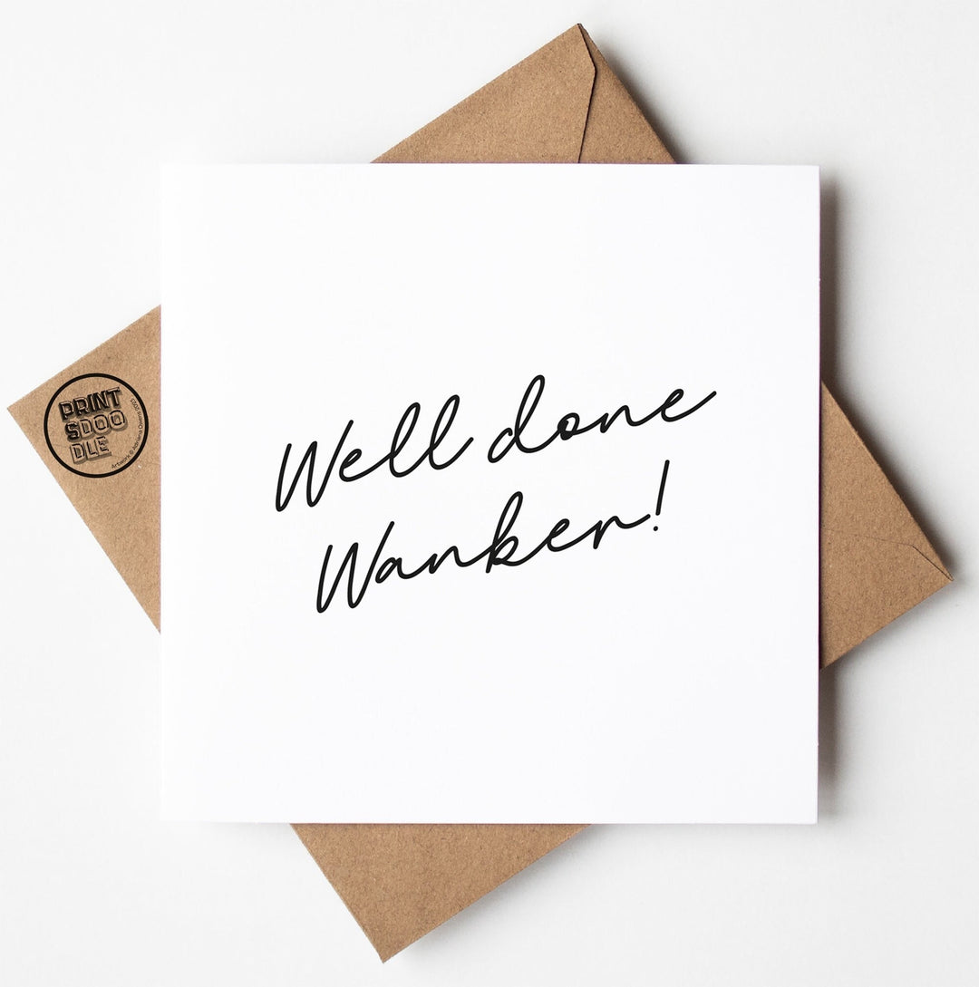 The "Well Done Wanker Script Card" features a minimalist design with a handwritten message in black text on a white square. It comes paired with a brown envelope, adorned with a circular logo that reads "PRINTED & CO," and boasts biodegradable packaging.