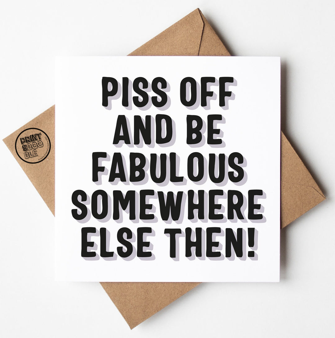 Piss Off Fabulous Type Card