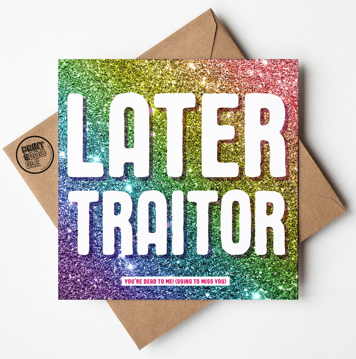 Later Traitor Glitter Card